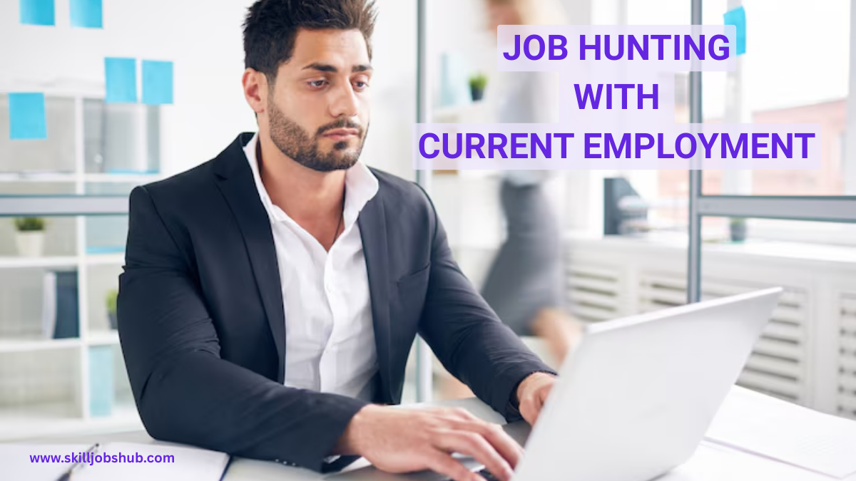 Job Hunting with current employment skilljobshub